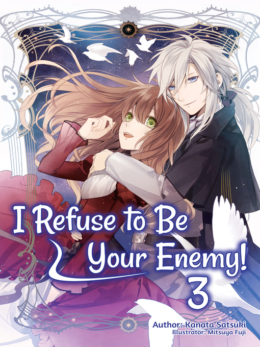 Title details for I Refuse to Be Your Enemy!, Volume 3 by Kanata Satsuki - Available
